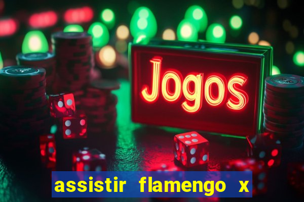 assistir flamengo x fortaleza ao vivo online multicanais